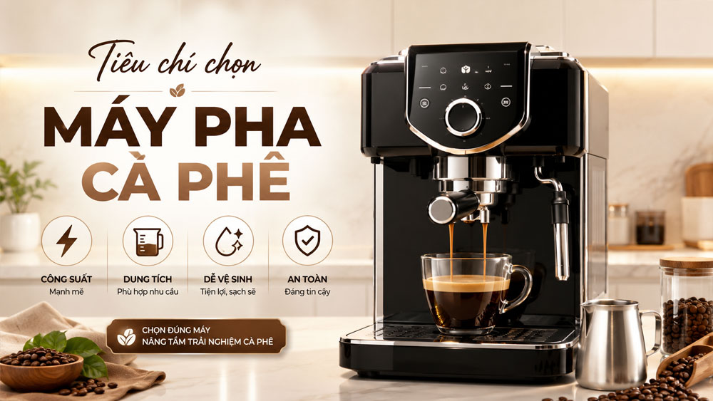 Những tiêu chí quan trọng khi chọn máy pha cà phê